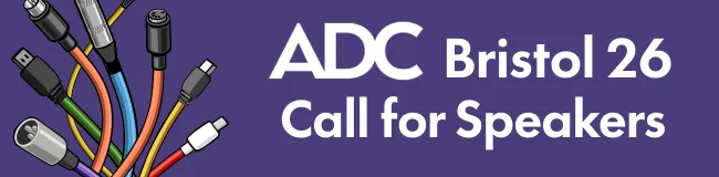 ADC Bristol 26 - Call for Speakers